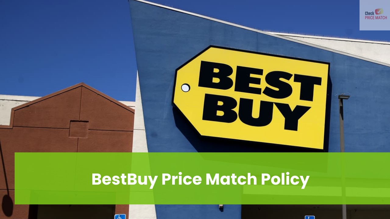 BestBuy Price Match Policy How Price Match Works At This Store 